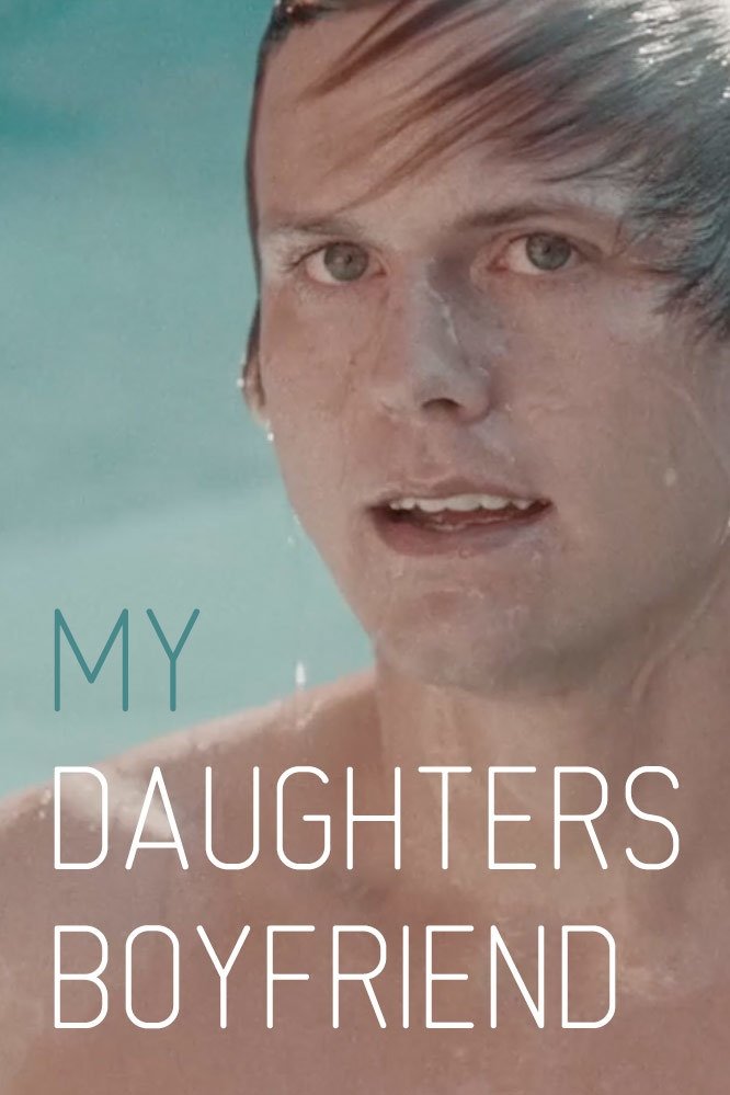 Постер My Daughter's Boyfriend